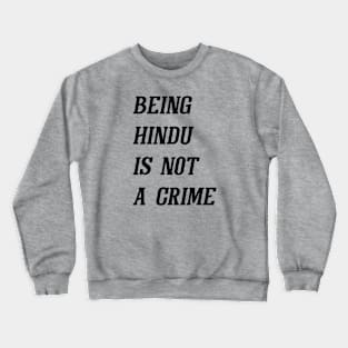 Being Hindu Is Not A Crime (Black) Crewneck Sweatshirt